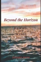 Beyond the Horizon: Journey to Access B08NS1CPSL Book Cover