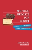Writing Reports for Court: A Practical Guide for Psychologists Working in Forensic Contexts. 1875378804 Book Cover