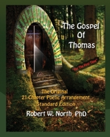 The Gospel of Thomas-- : The Origional 21 Chapter Poetic Arrangement, Standard Edition 0990779556 Book Cover