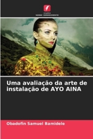 Uma avaliação da arte de instalação de AYO AINA (Portuguese Edition) 6208574080 Book Cover