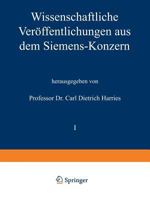 Wissenschaftliche Veroffentlichungen Aus Dem Siemens-Konzern: I. Band Zweites Heft (Abgeschlossen Am 1. Marz 1921) 3642988571 Book Cover
