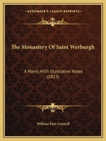 The Monastery Of Saint Werburgh: A Poem, With Illustrative Notes (1823) 1104315343 Book Cover