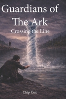 Guardians of the Ark: Crossing The Line B0H1M1TDRS Book Cover