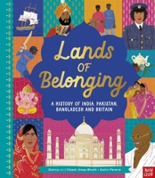 Lands of Belonging: A History of India, Pakistan, Bangladesh and Britain 1839944684 Book Cover