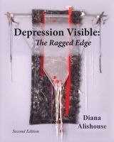 Depression Visible: The Ragged Edge 1951368258 Book Cover