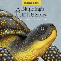 A Blanding's Turtle Story (Wildlife on the Move, #3) 1939017920 Book Cover