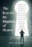 The Keys to the Kingdom of Heaven 1312403233 Book Cover