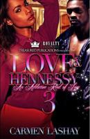Love & Hennessy 3: An Addictive Kind of Love 1979400318 Book Cover