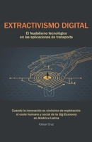 EXTRACTIVISMO DIGITAL: El feudalismo tecnológico en las aplicaciones de transporte B0FY236C1Y Book Cover