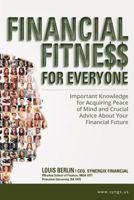 Financial Fitness for Everyone: Important Knowledge for Acquiring Peace of Mind and Crucial Advice about Your Financial Future 1535356316 Book Cover