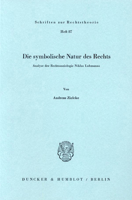 Die Symbolische Natur Des Rechts: Analyse Der Rechtssoziologie Niklas Luhmanns 3428045726 Book Cover