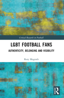 LGBT Football Fans: Authenticity, Belonging and Visibility 1032390778 Book Cover