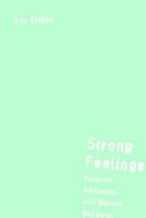 Strong Feelings: Emotion, Addiction, and Human Behavior 0262050560 Book Cover