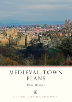 Medieval Town Plans (Shire Archaeology) 0747800650 Book Cover