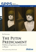 The Putin Predicament: Problems of Legitimacy and Succession in Russia 3838210506 Book Cover