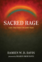Sacred Rage: Love That Didn't Die with Them B0FQ1NRJJH Book Cover