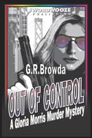 Out of Control: A Gloria Morris Murder Mystery 1090434634 Book Cover