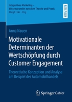 Motivationale Determinanten Der Wertsch�pfung Durch Customer Engagement: Theoretische Konzeption Und Analyse Am Beispiel Des Automobilhandels 3658353902 Book Cover