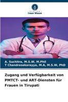Zugang und Verfügbarkeit von PMTCT- und ART-Diensten für Frauen in Tirupati 6202347759 Book Cover
