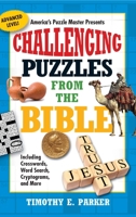 Challenging Puzzles from the Bible: Including Crosswords, Word Search, Cryptograms, and More 1439192294 Book Cover