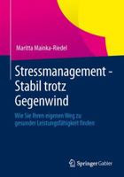Stressmanagement - Stabil Trotz Gegenwind: Wie Sie Ihren Eigenen Weg Zu Gesunder Leistungsfahigkeit Finden 3658009306 Book Cover