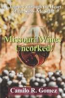 Missouri Wines Uncorked!: A Journey Through the Heart of the Show-me State B0DRJPRX43 Book Cover