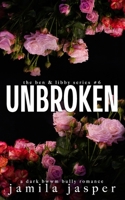 Unbroken: A BWWM Dark Bully Romance Finale (The Ben & Libby Series) B0CNLFKYGD Book Cover