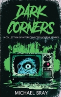 Dark Corners: A collection of Interconnected Horror Stories 5576370775 Book Cover
