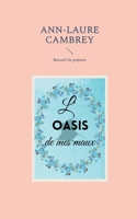 L'oasis de mes maux (French Edition) 2322662240 Book Cover