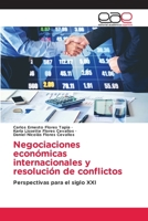 Negociaciones económicas internacionales y resolución de conflictos: Perspectivas para el siglo XXI 6202127996 Book Cover