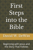 First Steps into the Bible: Beginning with Jesus and the Story That Follows B0GJLHVH94 Book Cover