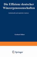 Die Effizienz Deutscher Winzergenossenschaften: Institutionelle Und Empirische Analysen 3824470454 Book Cover