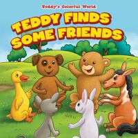 Teddy Finds Some Friends 1538321572 Book Cover