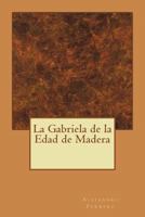 La Gabriela de la Edad de Madera 1502835371 Book Cover