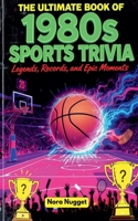 The Ultimate Book of 1980s Sports Trivia B0FHC6ST7X Book Cover