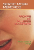 AROMAS DE MUJERES OLVIDADAS: Amor, pasion e Intriga (Spanish Edition) 1793264163 Book Cover