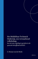 Het middelbaar technisch onderwijs, een verwaarloosd volksbelang: hoe tot eene regeling te geraken in de quaestie betreffende dit M.O. (Dutch Edition) 9004559914 Book Cover
