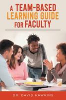 A Team-Based Learning Guide for Faculty 1643459716 Book Cover