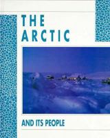 The Arctic and Its People (People and Places) 156847153X Book Cover