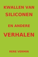 Kwallen van Siliconen en andere verhalen (Dutch Edition) 1764749464 Book Cover