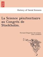 La Science pénitentiaire au Congrès de Stockholm. 1249023912 Book Cover