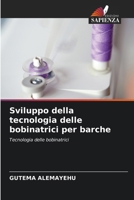Sviluppo della tecnologia delle bobinatrici per barche (Italian Edition) 620941513X Book Cover