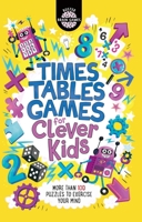 Times Tables Games for Clever Kids 1780555628 Book Cover