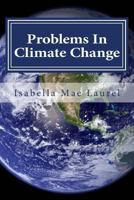 Problems in Climate Change: Information about Climate Change and Problems 1530887275 Book Cover
