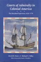 Courts of Admirality in Colonial America: The Maryland Experience, 1634--1776 0890898561 Book Cover