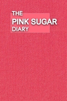 The Pink Sugar Diary: Professional Glucose Monitoring - 2 Year Diary - Daily Record of your Blood Sugar Levels (before & after meals + bedtime) 1691461075 Book Cover
