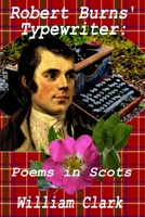 Robert Burn's Typewriter: Poems in Scots 1974543366 Book Cover