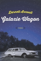 Galaxie Wagon: Poems 0807162817 Book Cover