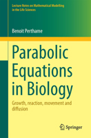 Parabolic Equations in Biology: Growth, Reaction, Movement and Diffusion 3319194992 Book Cover