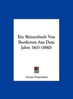 Ein Skizzenbuch Von Beethoven Aus Dem Jahre 1803 101603394X Book Cover